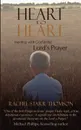Heart to Heart. Meeting with God in the Lord's Prayer - Rachel Starr Thomson