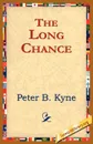 The Long Chance - Peter B. Kyne