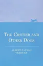 The Critter and Other Dogs - Albert Payson Terhune