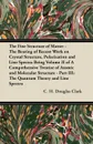 The Fine Structure of Matter - The Bearing of Recent Work on Crystal Structure, Polarization and Line Spectra Being Volume II of A Comprehensive Treatise of Atomic and Molecular Structure - Part III. The Quantum Theory and Line Spectra - C. H. Douglas Clark