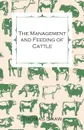 The Management and Feeding of Cattle - Thomas Shaw