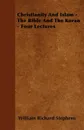 Christianity And Islam - The Bible And The Koran - Four Lectures - William Richard Stephens