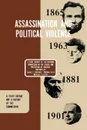 Assassination and Political Violence. A Report to the National Commission on the Causes and Prevention of Violence (1969) - James  F. Kirkham, Sheldon  G. Levy, William J. Crotty