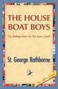 The House Boat Boys - St. George Rathborne