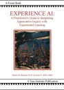 Experience AI. A Practitioner's Guide to Integrating Appreciative Inquiry and Experiential Learning - Miriam Ricketts, Jim Willis