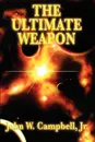 The Ultimate Weapon - John W. Jr. Campbell