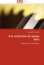 A la recherche du temps libre - GUIBERT-J