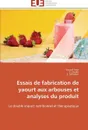 Essais de fabrication de yaourt aux arbouses et analyses du produit - Collectif
