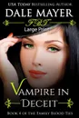 Vampire in Deceit. Large Print - Dale Mayer