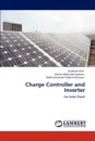 Charge Controller and Inverter - Hadaate Ullah, Golam Moktader Nayeem, Mohammad Arif Sobhan Bhuiyan