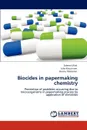 Biocides in papermaking chemistry - Saleem Ullah, Juha Knuutinen, Hannu Pakkanen