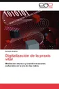 Digitalizacion de La Praxis Vital - Gonzalo Andr S., Gonzalo Andres