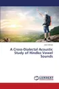 A Cross-Dialectal Acoustic Study of Hindko Vowel Sounds - Ahmed Jamil