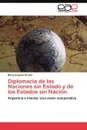 Diplomacia de las Naciones sin Estado y de los Estados sin Nacion. - Cruset Maria Eugenia