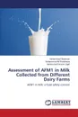 Assessment of AFM1 in Milk Collected from Different Dairy Farms - Shamoon Muhammad, Atif Randhawa Muhammad, Wasim Sajid Muhammad