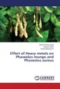 Effect of Heavy metals on Phaseolus mungo and Phaseolus aureus - Singh Naresh Pratap, Shami Vaishali, Maheshwari Sarika