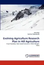 Evolving Agriculture Research Plan in Hill Agriculture - Amit Roy, Suhrita Chakrabarty