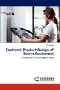 Electronic Product Design of Sports Equipment - Tom Page
