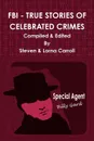 FBI - TRUE STORIES OF CELEBRATED CRIMES - Steven Carroll, Lorna Carroll