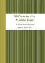 Shi'ism in the Middle East - Aydin Bayram