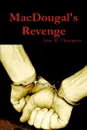 MacDougal's Revenge - Jesse W. Thompson