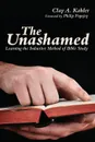 The Unashamed - Clay A. Kahler