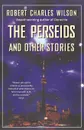 Perseids and Other Stories - Robert Charles Wilson