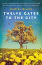 Twelve Gates to the City - Daniel Black