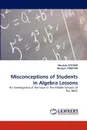 Misconceptions of Students in Algebra Lessons - Mustafa Soygr, Mustafa Soygur