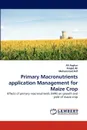 Primary Macronutrients application Management for Maize Crop - Ali Asghar, Amjed Ali, Muhammad Arif