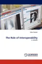 The Role of Interoperability - Izhar Hussain