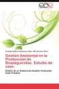 Gestion Ambiental en la Produccion de Bioplaguicidas. Estudio de caso - Colmenares Lima Griselda Tamara, Rivas Nilo de Jesús