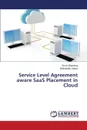 Service Level Agreement aware SaaS Placement in Cloud - Bhardwaj Sumit, Sahoo Bibhudatta