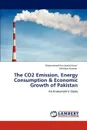 The CO2 Emission, Energy Consumption & Economic Growth of Pakistan - Muhammad Irfan Javaid Attari, Matloub Hussain