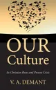 Our Culture - H. A. Hodges, Christopher Dawson