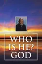 Who Is He? God - Sr. MSW Rev. Norman H. Lyons