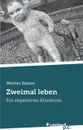 Zweimal Leben - Phil Simon