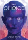 The Choice. Change your life - Jakub Trpiš, Melvyn Clarke