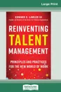 Reinventing Talent Management. Principles and Practices for the New World of Work (16pt Large Print Edition) - Edward E. Lawler