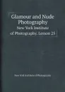 Glamour and Nude Photography. New York Institute of Photography. Lesson 25 - New York Institute of Photography