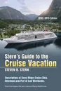 Stern's Guide to the Cruise Vacation. 2018/2019 Edition:  Descriptions of Every Major Cruise Ship, Riverboat and Port of Call Worldwide. - Steven B. Stern