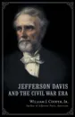 Jefferson Davis and the Civil War Era - William J Cooper Jr.