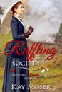 Ruffling Society - Kay Moser