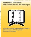 Traditionelles Taekwondo. eine Kampfkunst und ihre Wirkungen - Andreas Held