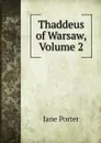 Thaddeus of Warsaw, Volume 2 - Jane Porter