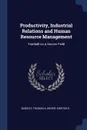 Productivity, Industrial Relations and Human Resource Management. Football on a Soccer Field - Thomas A Barocci, Kirsten R Wever