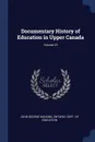Documentary History of Education in Upper Canada; Volume 23 - John George Hodgins
