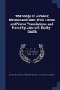 The Songs of Alcaeus; Memoir and Text; With Literal and Verse Translations and Notes by James S. Easby-Smith - James Stanislaus Easby-Smith, Alcaeus Alcaeus