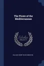 The Pirate of the Mediterranean - William Henry Giles Kingston