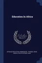 Education In Africa - African education commission, Phelps-Stokes Fund